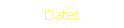 Dates